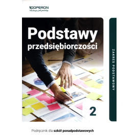 Podstawy przedsiębiorczości 2 Podręcznik Zakres podstawowy