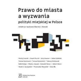 Prawo do miasta a wyzwania polityki miejskiej w Polsce