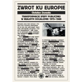 Zwrot ku Europie Transformacje sfery publicznej w realnym socjalizmie 1975-1989