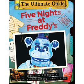 Five Nights at Freddy's The Ultimate Guide Oficjalny przewodnik po bestellerowej serii gier