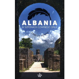 Albania W szponach czarnego orła
