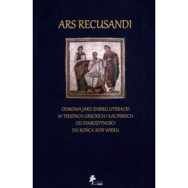 Ars Recusandi Odmowa jako zabieg literacki w tekstach greckich i łacińskich