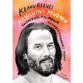 Keanu Reeves Absolutny fenomen