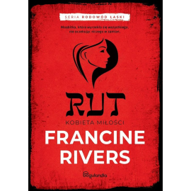 Rut Kobieta miłosci Część 3 Francine Rivers