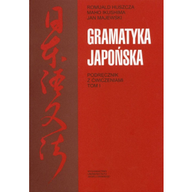 Gramatyka japońska Podręcznik z ćwiczeniami Tom 1