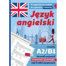 Egzamin ósmoklasisty Język angielski Przygotuj A2/B1