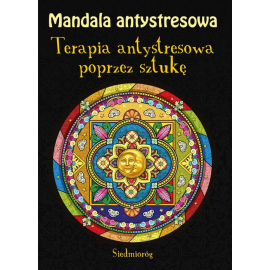 Mandala antystresowa Terapia antystresowa poprzez sztukę