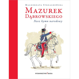 Mazurek Dąbrowskiego Nasz hymn narodowy