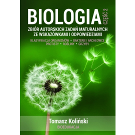 Biologia 2 Zbiór autorskich zadań maturalnych ze wskazówkami i odpowiedziami