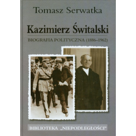Kazimierz Świtalski Biografia polityczna 1886-1962