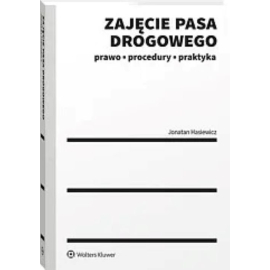 Zajęcie pasa drogowego Prawo procedury praktyka