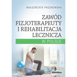 Zawód fizjoterapeuty i rehabilitacja lecznicza w Polsce