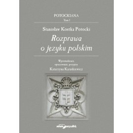 Stanisław Kostka Potocki Rozprawa o języku polskim