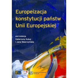 Europeizacja konstytucji państw Unii Europejskiej