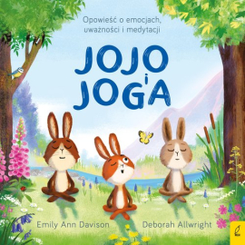 Jojo i joga Opowieść o emocjach, uważności i medytacji