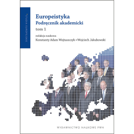 Europeistyka Podręcznik akademicki Tom 1
