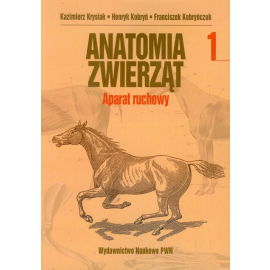 Anatomia zwierząt Tom 1 Aparat ruchowy