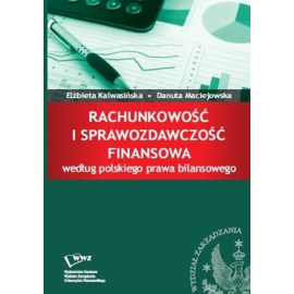 Rachunkowość i sprawozdawczość finansowa według polskiego prawa bilansowego