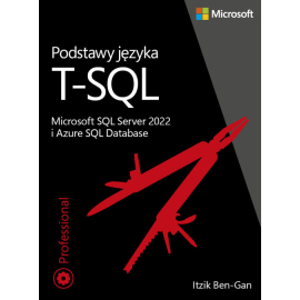 Podstawy języka T-SQL: Microsoft SQL Server 2022 i Azure SQL Database