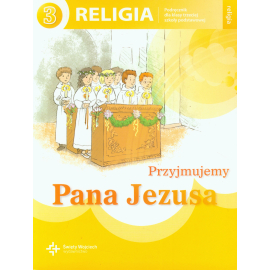 Przyjmujemy Pana Jezusa 3 Religia Podręcznik