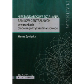 Niestandardowe działania banków centralnych w warunkach globalnego kryzysu finansowego