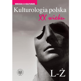Kulturologia polska XX wieku Tom 2: L-Ż