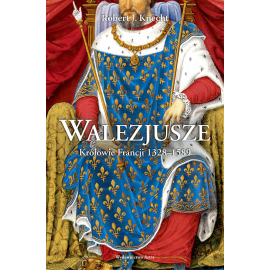 Walezjusze Królowie Francji 1328-1589