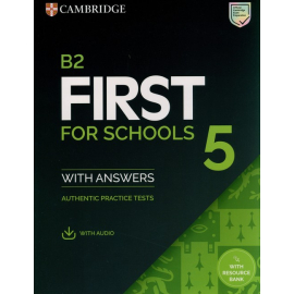 B2 First for Schools 5 Authentic practice tests with Answers with Audio with Resource Bank