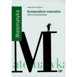 Matematyka Kompendium maturalne Zakres podstawowy