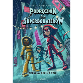 Podręcznik dla Superbohaterów Część 6 Bez nadziei