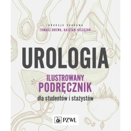 Urologia. Ilustrowany podręcznik dla studentów i stażystów