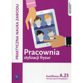 Pracownia stylizacji fryzur praktyczna nauka zawodu Szkoły ponadgimnazjalne i ponadpodstawowe