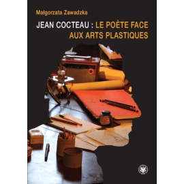 Jean Cocteau : le poete face aux arts plastiques