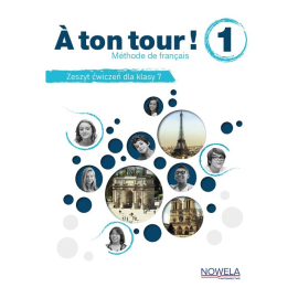 A ton tour! 1 Ćwiczenia do języka francuskiego klasa 7