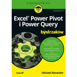 Excel Power Pivot i Power Query dla bystrzaków