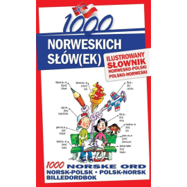 1000 norweskich słówek Ilustrowany słownik norwesko-polski polsko-norweski