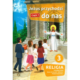 Jezus przychodzi do nas Część 1 Religia 3 Podręcznik