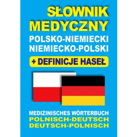 Słownik medyczny polsko-niemiecki niemiecko-polski z definicjami haseł