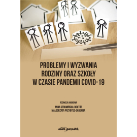Problemy i wyzwania rodziny oraz szkoły w czasie pandemii COVID-19