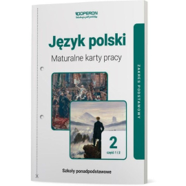 Język polski 2 Maturalne karty pracy Część 1 i 2 Zakres podstawowy