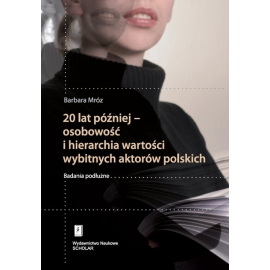 20 lat później - osobowość i hierarchia wartości wybitnych aktorów polskich