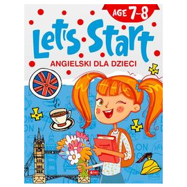 Angielski dla dzieci Let’s Start! Age 7-8