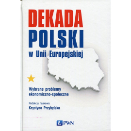 Dekada Polski w Unii Europejskiej
