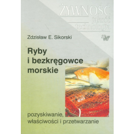 Ryby i bezkręgowce morskie pozyskiwanie właściwości i przetwarzanie