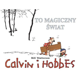 Calvin i Hobbes Tom 9 To magiczny świat
