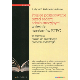 Polskie postępowanie przed sądami administracyjnymi w świetle standardów ETPC