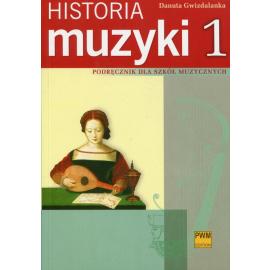 Historia muzyki 1 Podręcznik dla szkół muzycznych