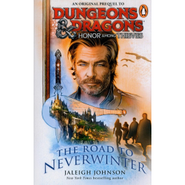 Dungeons & Dragons: Honor Among Thieves: The Road to Neverwinter