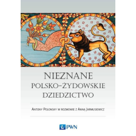 Nieznane polsko-żydowskie dziedzictwo Profesor Antony Polonsky w rozmowie z Anną Jarmusiewicz
