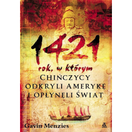 1421: rok, w którym Chińczycy odkryli Amerykę i opłynęli świat